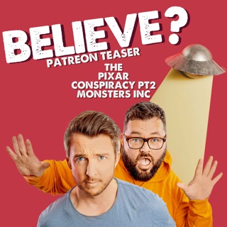 Believe Patreon Teaser: The Pixar Conspiracy (Part 2) Monsters Inc