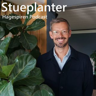 33/22: Stueplanter med Anders Røyneberg