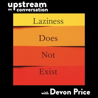 Laziness Does Not Exist with Devon Price