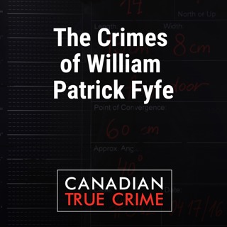 The Crimes of William Patrick Fyfe