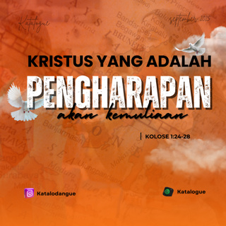 Kristus Yang Adalah Pengharapan Akan Kemuliaan