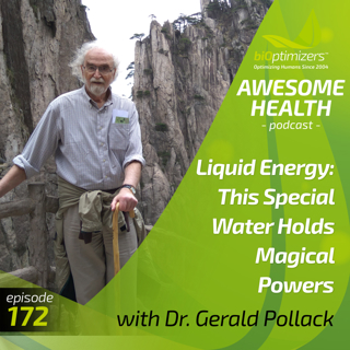 #172 - Liquid Energy: This Special Water Holds Magical Powers Gerald Pollack