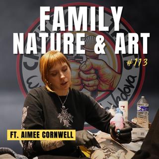 113. Family, Nature, & Art Ft. Aimee Cornwell