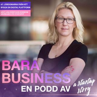 Lärdomarna från att bygga en digital plattform. Veckans gäst: Lisa Evertsson Norrevik, VD & grundare Storyspot.