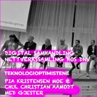 TEKNOLOGIOPTIMISTENE - Digital samhandling - Live podcast fra nettverkssamling hos DNV for teknologioptimister