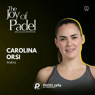 Smashing Stereotypes: Carolina Orsi on Women's Padel and Communication (JOPS03E03)