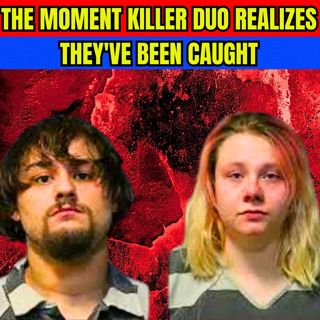 The Moment Killer Duo Realizes They've Been Caught | The Case of Austin Green and Riley Young