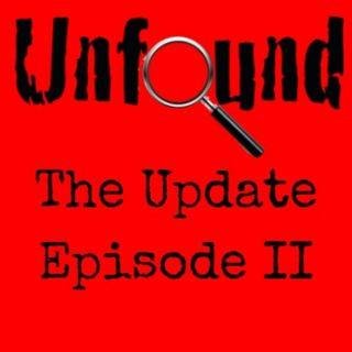 The Unfound Update Episode II
