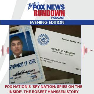 Evening Edition: FOX Nation's 'Spy Nation: Spies on the Inside' Special Has The Robert Hanssen Story