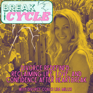 Divorce Redefined: Reclaiming Life, Love, and Confidence After Heartbreak with Divorce Coach Lisa Miller
