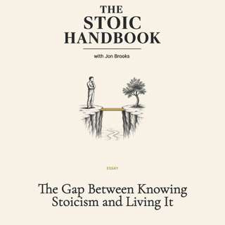 The Gap Between Knowing Stoicism and Living It