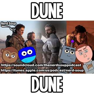 First Look at DUNE 2020 - The Nerd Soup Podcast!