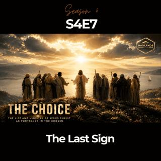 The Choice S4E7: The Last Sign