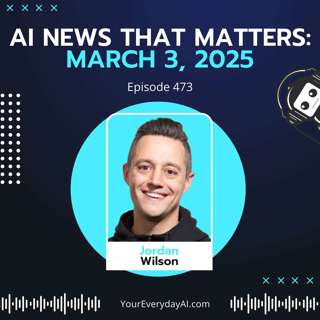 EP 473: Claude 3.7 drops, OpenAI releases GPT-4.5 and more AI News that Matters