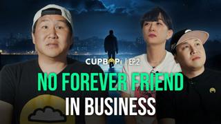 When $100M Business Ownership Ends a Friendship | CUPBOP EP.2 | EO