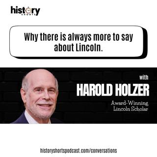 Conversations: Why there is always more to say about Lincoln, w/ Harold Holzer