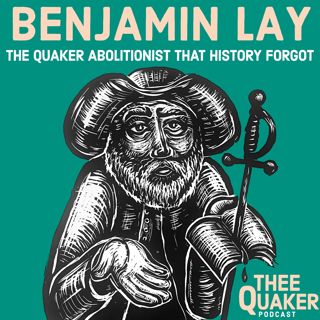 Benjamin Lay: The Quaker Abolitionist That History Forgot