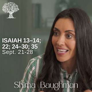 Isaiah 13–14; 22; 24–30; 35 | Barbara Morgan Gardner & Shima Baughman | Sept. 21-27