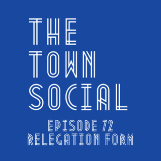 Relegation Form - The Huddersfield Town Social - Episode 72