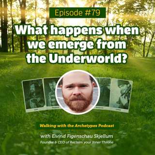 #79: What happens when we emerge from the Underworld?