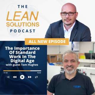 The Importance Of Standard Work In The Digital Age With Tom Hughes