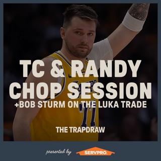 331: TC & Randy Chop Session (+ Bob Sturm on Luka!)