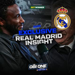 Taking the Mikel: Episode 7 - EXCLUSIVE: Real Madrid Insight & Obi Mikel's Impassioned Enzo Fernandez Verdict