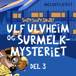 SNUTEPÅSKE: Ulf Ulvheim DEL 3
