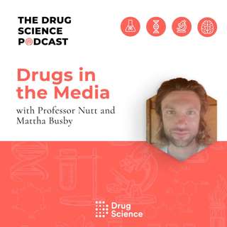 71. Drugs in the Media with Mattha Busby