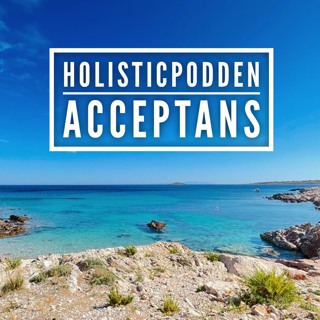 Holisticpodden 71 Acceptans