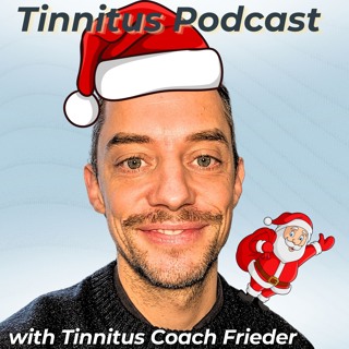 Episode 98 - Happy Holidays and Tinnitus Relief our Podcast Year in Review