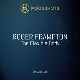 Roger Frampton: The Flexible Body