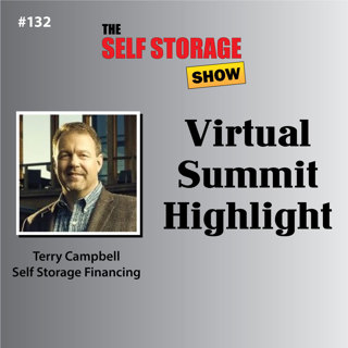 😀 #132 Virtual Summit Highlight - Terry Campbell - Self Storage Financing