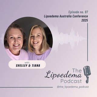 Ep. 97 Lipoedema Australia Conference 2025 in Canberra