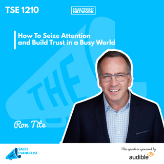 TSE 1210: How To Seize Attention and Build Trust in a Busy World