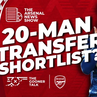 20-Man Transfer Shortlist Revealed? Chelsea Preview + More Spurs Laughs - Arsenal news Show