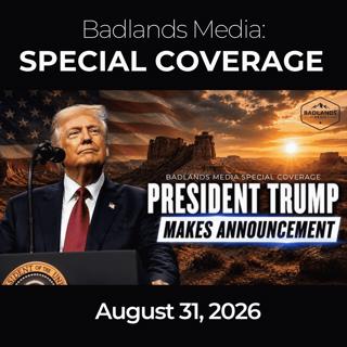 Badlands Media Special Coverage: 8/31/26 - Trump Unveils Historic "Most Favored Nation" Drug Pricing