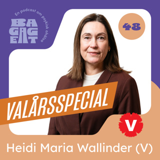 Bagaget valårsspecial: Heidi Maria Wallinder (V)