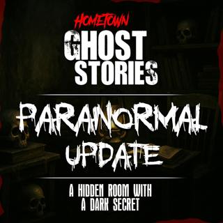 A Hidden Room With a Dark Secret | Paranormal Update
