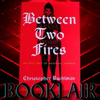 BookLair - Episode 1 - Between Two Fires by Christopher Buehlman