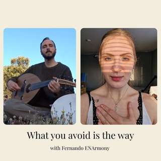 Guest: what you avoid is the way - with Fernando ENArmony