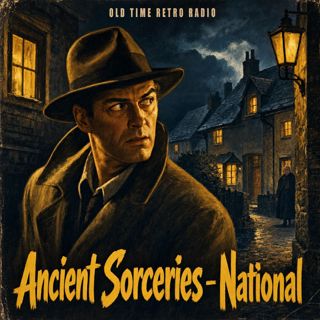 Escape - "Ancient Sorceries - National" (Old Time Radio, 1948)