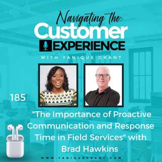 185: The Importance of Proactive Communication and Response Time in Field Services with Brad Hawkins