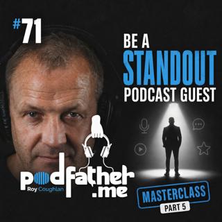 #71 Be a Standout Podcast Guest: David Goldberg's Masterclass on Professional Presence (Part 5)