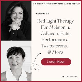 Episode #92: Red Light Therapy To Help Melatonin, Collagen, Pain, Performance, Testosterone, And More
