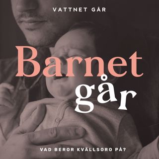 262. Barnet Går - Amanda Ekberg, "Vår bebis kommer inte till ro på kvällen"