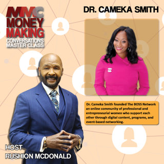 Entrepreneur: Dr. Cameka Smith, Founder of The BOSS Network, a community of over 200K professional and entrepreneurial women.
