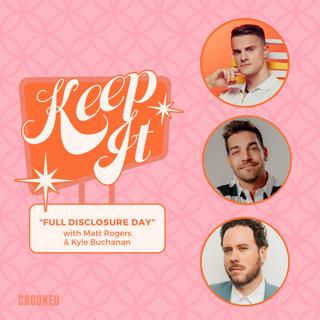Full Disclosure Day with Matt Rogers and Kyle Buchanan