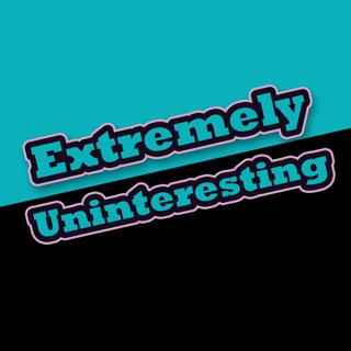 Extremely Uninteresting