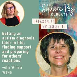42. S3, Ep11: Getting an autism diagnosis later in life, finding support and preparing for others' reactions